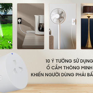 10 Ý Tưởng Sử Dụng Ổ Cắm Thông Minh Wifi