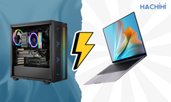 Laptop hay PC: Nên mua thiết bị nào để học tập và làm việc hiệu quả hơn?